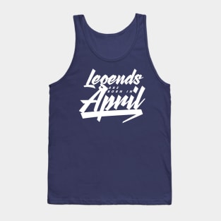 Legends are born in April Tank Top